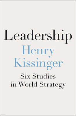 Leadership: Six Studies in World Strategy