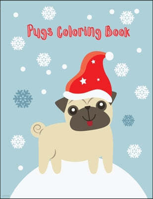 Pugs Coloring Book: Cute pug coloring book for kids (Funny Coloring Books for Kids)