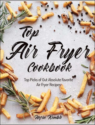 Top Air Fryer Cookbook