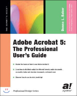 Adobe Acrobat 5: The Professional User's Guide