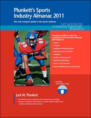 Plunkett's Sports Industry Almanac: The Only Complete Guide to the Sports Industry