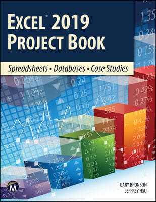 Excel 2019 Project Book: Spreadsheets - Databases - Case Studies