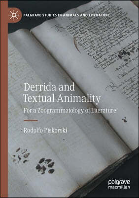 Derrida and Textual Animality: For a Zoogrammatology of Literature