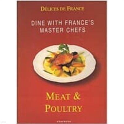 Dine with France｀s Master Chefs: Meat and Poultry - Delices de France