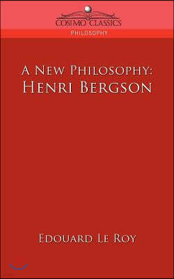 A New Philosophy: Henri Bergson