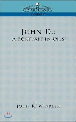 John D. Rockefeller: A Portrait in Oils