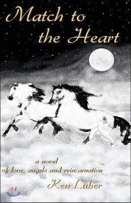 Match to the Heart: A Novel of Love, Angels and Reincarnation