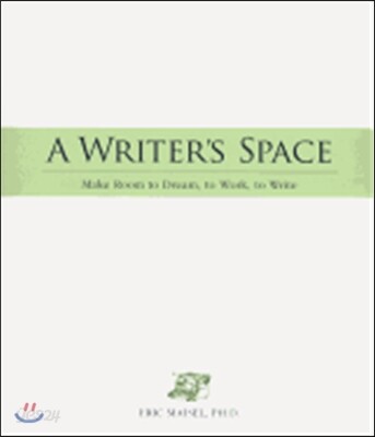 A Writer's Space: Make Room to Dream, to Work, to Write