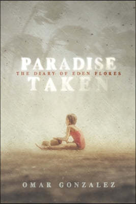 Paradise Taken: The Diary of Eden Flores Part I