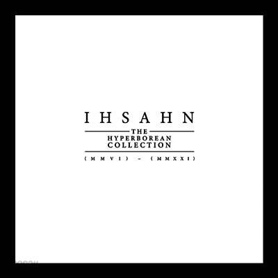 Ihsahn - Hyperborean Collection (MMVI) - (MMXXI) (140g 9LP Clear LP)