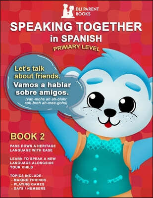 Speaking Together In Spanish: Let's Talk About Friends