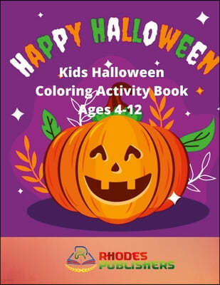 Happy Halloween: Kids Halloween Coloring Activity Book Ages 4-12