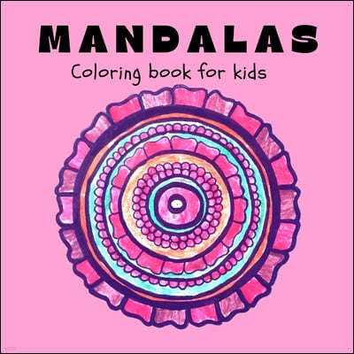 MANDALAS Coloring Book for Kids: Fun, Easy and Relaxing Mandalas for Boys, Girls and Beginners  Coloring Pages for Stress Relief and Relaxation