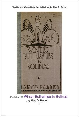 ܿ ,̱ .The Book of Winter Butterflies in Bolinas, by Mary D. Barber