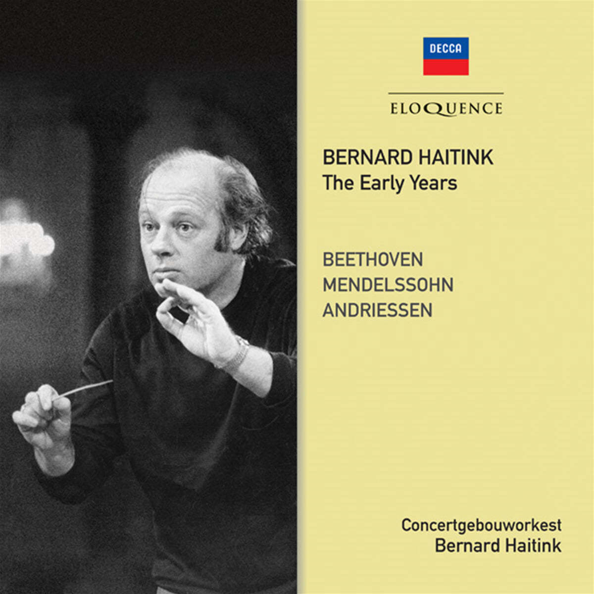 Bernard Haitink 베토벤: 교향곡 8번 / 멘델스존: 교향곡 4번 외 - 초기 녹음 (The Early Years - Beethoven: Symphony Op.93 / Mendelssohn: Symphony Op.90 &#39;Italian&#39;) 