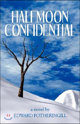 Halfmoon Confidential