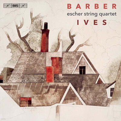 Escher String Quartet 바버 / 아이브스: 현악 4중주 (Barber: String Quartet in b minor / Ives: Nos. 1, 2) 