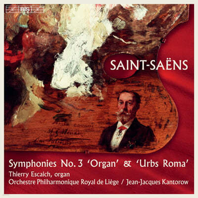 Jean-Jacques Kantorow 생상스: 교향곡 3번 '오르간', '로마 교향곡' (Saint-Saens: Symphony Op.78 'Organ', 'Urbs Roma') 