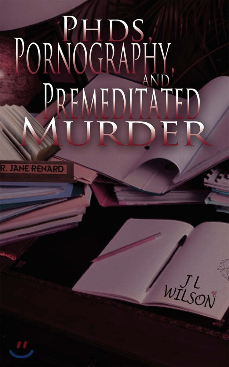 PhDs, Pornography and Premeditated Murder - 예스24