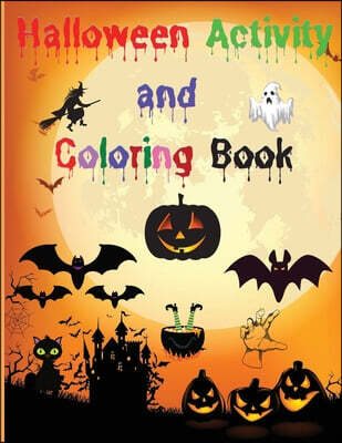 Halloween Activity and Coloring Book: Amazing Halloween Activity Book for Kids Coloring, Word Search, Sudokus, Mazes, Solutions Activity Book for Girl