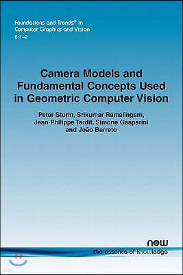 Camera Models and Fundamental Concepts Used in Geometric Computer Vision