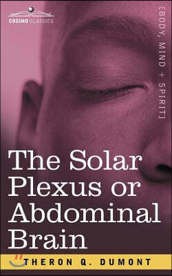 The Solar Plexus or Abdominal Brain