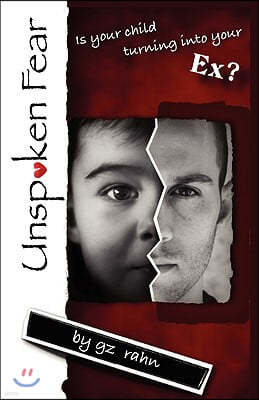 Unspoken Fear... Is Your Child Turning Into Your Ex?