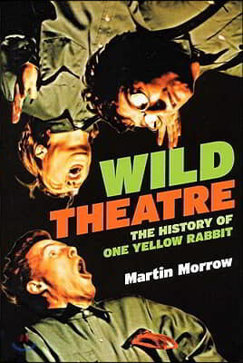 Wild Theatre: The History of One Yellow Rabbit