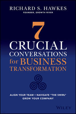 Navigate the Swirl: 7 Conversations for Business Transformation