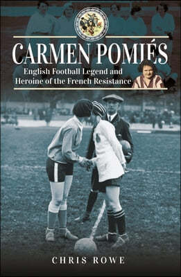 Carmen Pomies: Football Legend and Heroine of the French Resistance