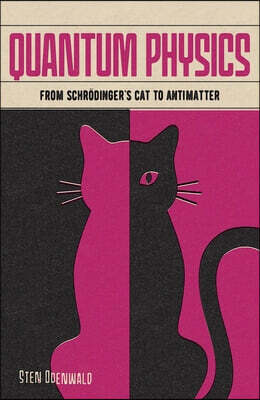 Quantum Physics: From Schrödinger's Cat to Antimatter
