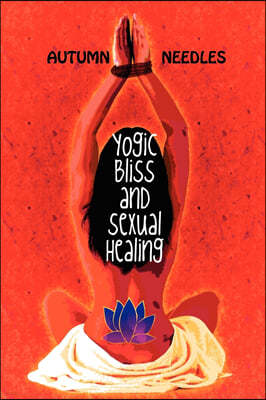 Yogic Bliss and Sexual Healing