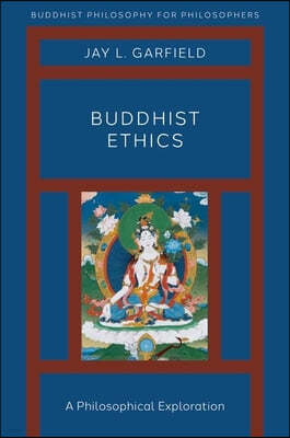 Buddhist Ethics: A Philosophical Exploration