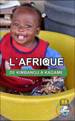 L'AFRIQUE, DE KIMBANGU A KAGAME - Celso Salles: Collection Afrique
