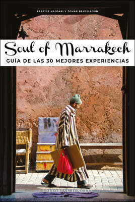 Soul of Marrakech: Guia de Las 30 Mejores Experiencias