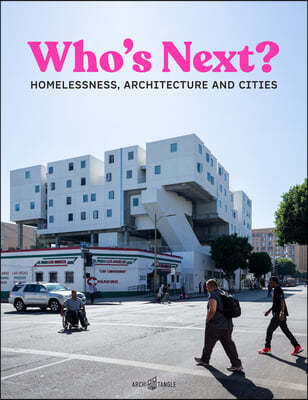 Who's Next: Homelessness, Architecture and Cities