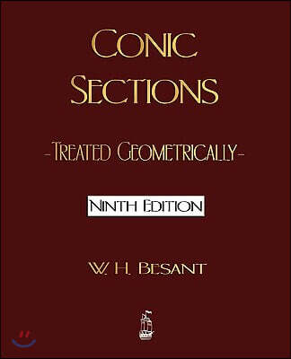 Merchant Books Conic Sections: Treated Geometrically - Ninth Edition