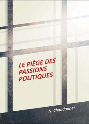 Le piege des passions politiques