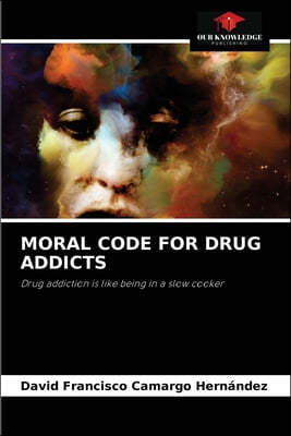 Moral Code for Drug Addicts