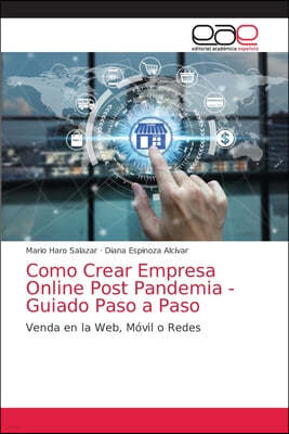 Como Crear Empresa Online Post Pandemia - Guiado Paso a Paso