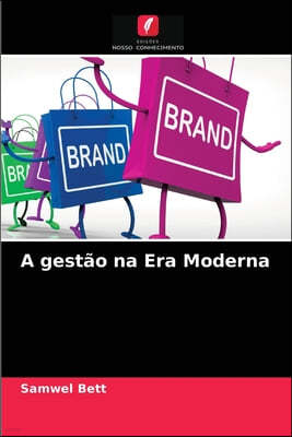 A gestao na Era Moderna