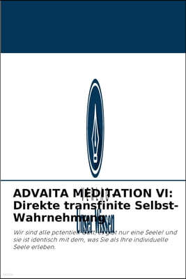 Advaita Meditation VI: Direkte transfinite Selbst-Wahrnehmung