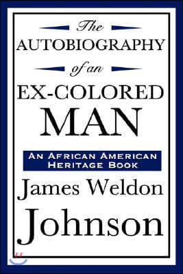 The Autobiography of an Ex-Colored Man (an African American Heritage Book)