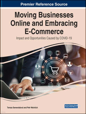 Moving Businesses Online and Embracing E-Commerce: Impact and Opportunities Caused by COVID-19