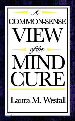 A Common-Sense View of the Mind Cure