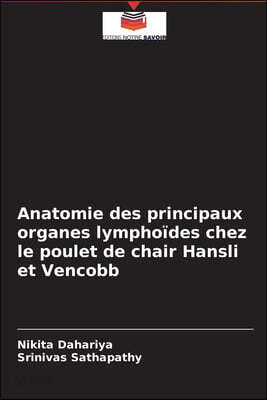 Anatomie des principaux organes lymphoides chez le poulet de chair Hansli et Vencobb
