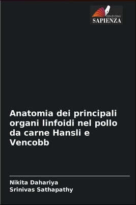 Anatomia dei principali organi linfoidi nel pollo da carne Hansli e Vencobb