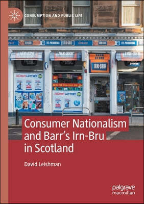 Consumer Nationalism and Barr's Irn-Bru in Scotland