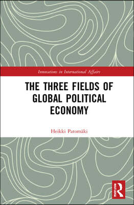 Three Fields of Global Political Economy