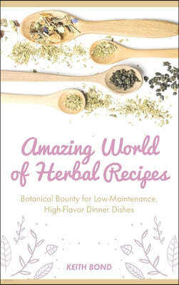 Amazing World of Herbal Recipes